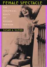 9780674003330-0674003330-Female Spectacle: The Theatrical Roots of Modern Feminism