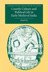 9780521283359-0521283353-Courtly Culture and Political Life in Early Medieval India (Cambridge Studies in Indian History and Society, Series Number 10)