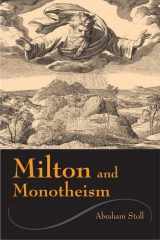 9780820704104-0820704105-Milton and Monotheism (Medieval & Renaissance Literary Studies)