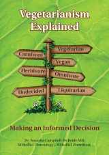 9780954852061-0954852060-Vegetarianism Explained: Making an Informed Decision
