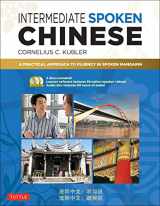 9780804850490-0804850496-Intermediate Spoken Chinese: A Practical Approach to Fluency in Spoken Mandarin (Audio & Video Included) (Basic Chinese and Intermediate Chinese)