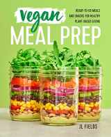 9781641522908-1641522909-Vegan Meal Prep: Ready-to-Go Meals and Snacks for Healthy Plant-Based Eating