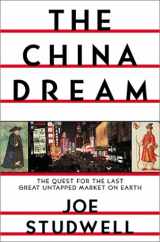 9780871138293-0871138298-The China Dream: The Quest for the Last Great Untapped Market on Earth