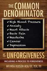 9781642376678-1642376671-The Common Denominator is Unforgiveness: Process to Forgiveness