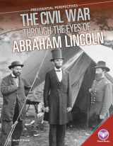 9781680780307-1680780301-Civil War Through the Eyes of Abraham Lincoln (Presidential Perspectives)