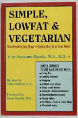 9780931411090-0931411092-Simple, Lowfat & Vegetarian: Unbelievably Easy Ways to Reduce the Fat in Your Meals!