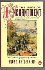 9780140137279-0140137270-The Uses of Enchantment : The Meaning and Importance of Fairy Tales