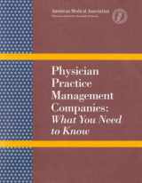 9780899708577-0899708579-Physician Practice Management Companies: What You Need to Know