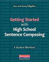 9780325098166-0325098166-Getting Started with High School Sentence Composing: A Student Worktext