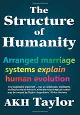 9780987494504-0987494503-The Structure of Humanity: Arranged marriage systems explain human evolution