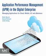 9780128040188-0128040181-Application Performance Management (APM) in the Digital Enterprise: Managing Applications for Cloud, Mobile, IoT and eBusiness