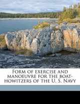 9781176623170-1176623176-Form of exercise and manoeuvre for the boat-howitzers of the U. S. Navy
