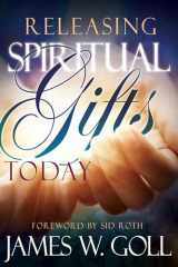 9781629116044-1629116041-Releasing Spiritual Gifts Today