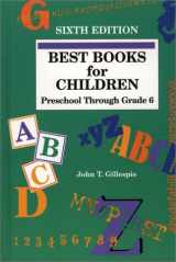 9780835240994-0835240991-Best Books for Children; Preschool Through Grade 6 (BEST BOOKS FOR CHILDREN, PRESCHOOL THROUGH GRADE SIX)
