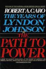 9780679729457-0679729453-The Path to Power (The Years of Lyndon Johnson, Volume 1)