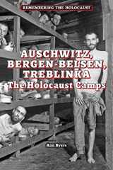 9780766062139-0766062139-Auschwitz, Bergen-Belsen, Treblinka: The Holocaust Camps (Remembering the Holocaust)