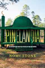 9780520344372-0520344375-Pinelandia: An Anthropology and Field Poetics of War and Empire (Atelier: Ethnographic Inquiry in the Twenty-First Century) (Volume 8)