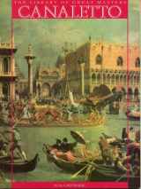 9781878351494-1878351494-Canaletto and the Venetian Vedutisti (The Library of Great Masters)