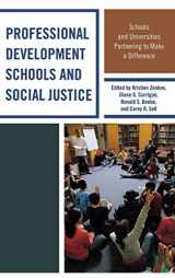 9780739177624-0739177621-Professional Development Schools and Social Justice: Schools and Universities Partnering to Make a Difference