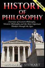 9781547021451-1547021454-History of Philosophy: Overview of: Eastern Philosophy, Western Philosophy, and the Most Important Thinkers Through the Ages