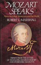 9780028713564-0028713567-Mozart Speaks: Views on Music, Musicians, and the World