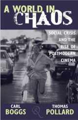 9780742532885-0742532887-A World in Chaos: Social Crisis and the Rise of Postmodern Cinema