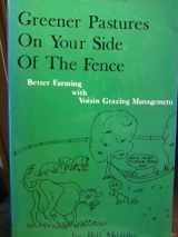 9780961780715-0961780711-Greener Pastures on Your Side of the Fence (1991 publication)