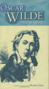 9781842410035-1842410032-Oscar Wilde: A Life in Quotes