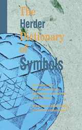 9780933029842-0933029845-The Herder Dictionary of Symbols: Symbols from Art, Archaeology, Mythology, Literature, and Religion