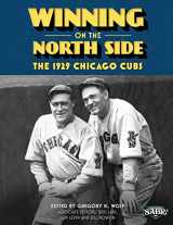 9781933599892-1933599898-Winning on the North Side: The 1929 Chicago Cubs (The SABR Digital Library)