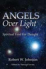 9781475040265-1475040261-Angels Over Light; Spiritual Food For Thought