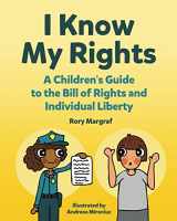 9781729436165-1729436161-I Know My Rights: A Children's Guide to the Bill of Rights and Individual Liberty