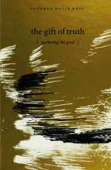 9780791432686-0791432688-The Gift of Truth: Gathering the Good
