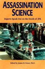 9780812693652-0812693655-Assassination Science : Experts Speak Out on the Death of JFK