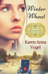 9780692882733-0692882731-Winter Wheat: At Home in Pennsylvania Amish Country