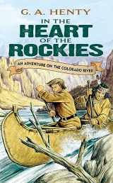 9780486442143-0486442144-In the Heart of the Rockies: An Adventure on the Colorado River (Dover Children's Classics)