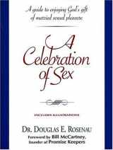 9780785273660-0785273662-A Celebration of Sex: A Guide to Enjoying God's Gift of Sexual Intimacy
