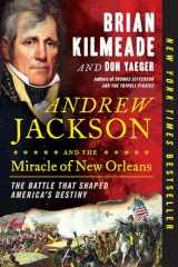9780735213241-0735213240-Andrew Jackson and the Miracle of New Orleans: The Battle That Shaped America's Destiny