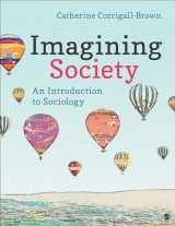 9781071802274-1071802275-Imagining Society: An Introduction to Sociology