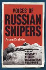 9781784387822-1784387827-Voices of Russian Snipers: Eyewitness Red Army Accounts From World War II