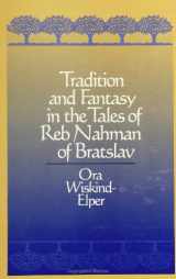 9780791438145-0791438147-Tradition and Fantasy in the Tales of Reb Nahman of Bratslav (SUNY Series in Judaica) (Suny Series in Judaica, Hermeneutics, Mysticism and Religion)