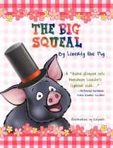 9781610090360-1610090365-The Big Squeal: A True Story About a Homeless Pig's Search for Life, Liberty and the Pursuit of Happiness
