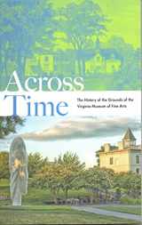 9781934351147-1934351148-Across Time: The History of the Grounds of the Virginia Museum of Fine Arts