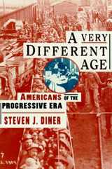 9780809016112-0809016117-A Very Different Age: Americans of the Progressive Era