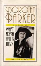 9780749302580-0749302585-Dorothy Parker: What Fresh Hell Is This?