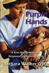 9781988572468-1988572460-Purple Hands: A Kiwi Nurse-Midwife's Response in Times of Crisis