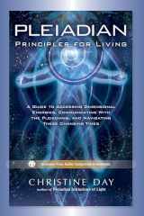 9781601632616-1601632614-Pleiadian Principles for Living: A Guide to Accessing Dimensional Energies, Communicating With the Pleiadians, and Navigating These Changing Times