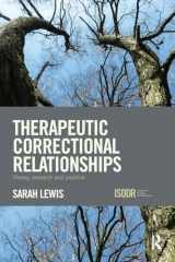 9781138304826-1138304824-Therapeutic Correctional Relationships: Theory, research and practice (International Series on Desistance and Rehabilitation)
