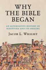 9781108490931-110849093X-Why the Bible Began: An Alternative History of Scripture and its Origins