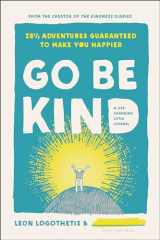 9781948836050-194883605X-Go Be Kind: 28 1/2 Adventures Guaranteed to Make You Happier
